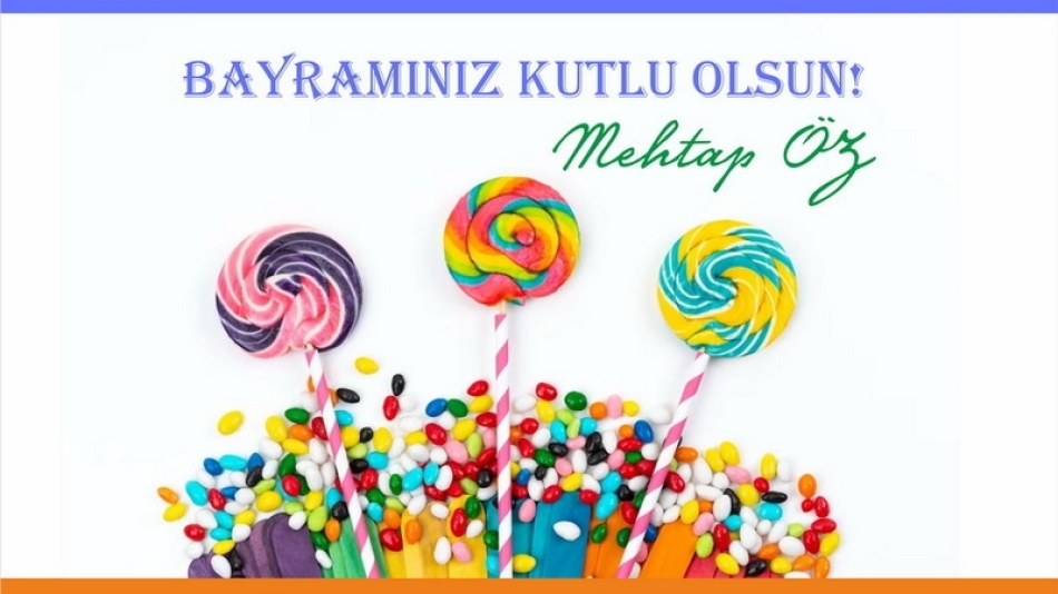 BAYRAMIMIZ KUTLU OLSUN!