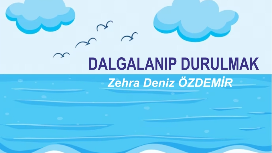 Dalgalanıp Durulmak